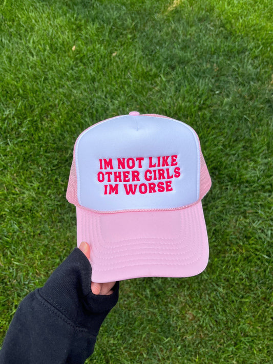 I'm Not Like Other Girls I'm Worse Embroidered Trucker Hat