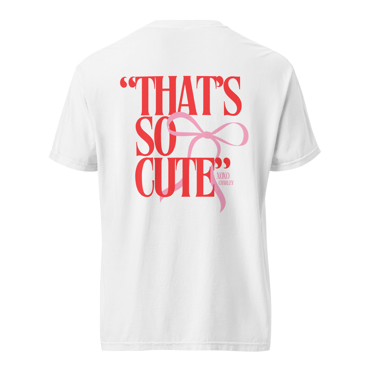 "That's So Cute" on White Tee PREORDER
